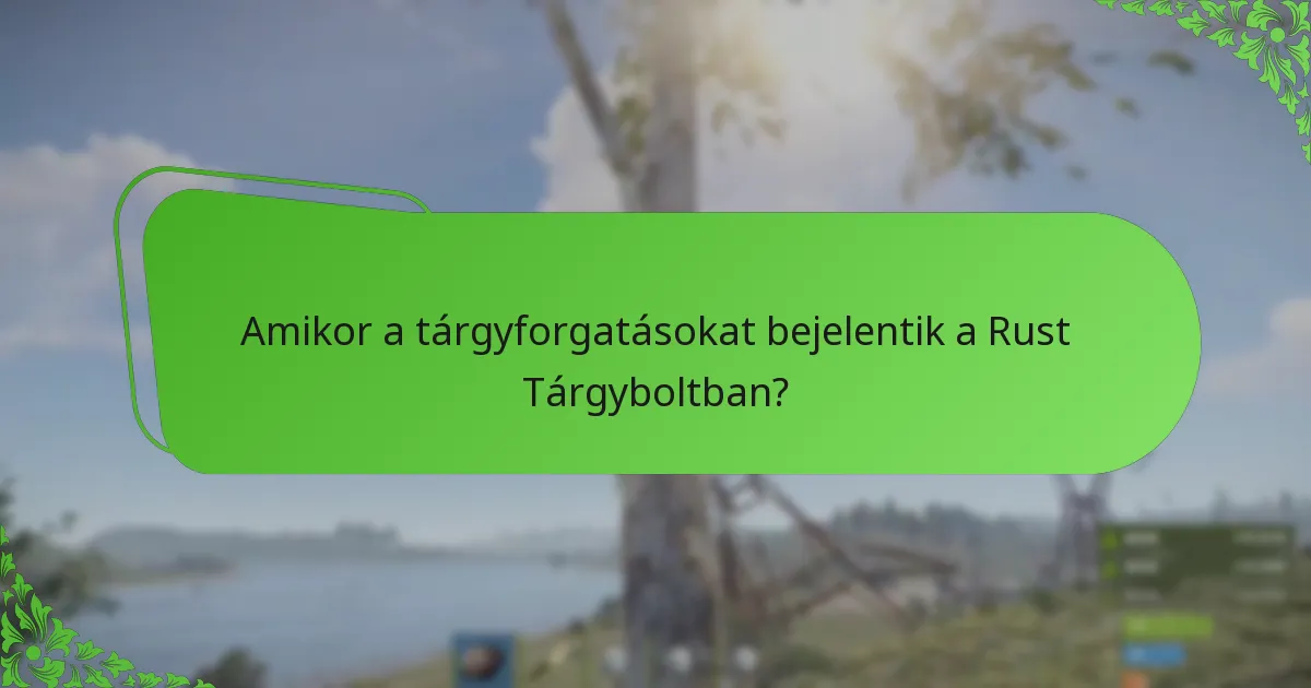 Amikor a tárgyforgatásokat bejelentik a Rust Tárgyboltban?