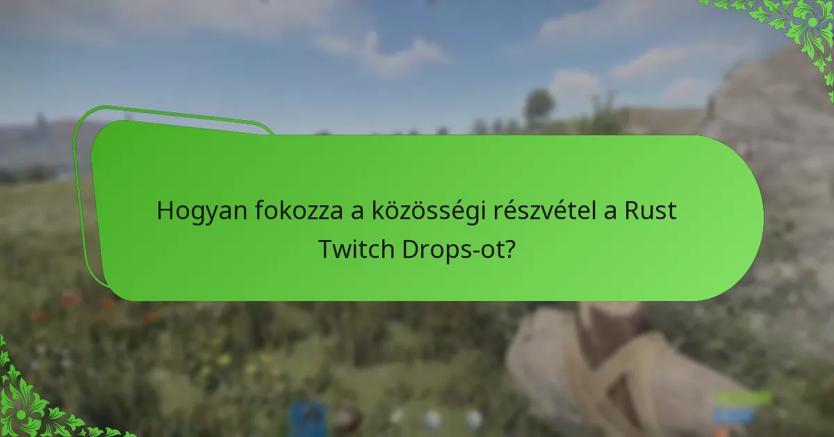 Milyen skin gyűjtemények érhetők el a Rust Twitch Dropsban?