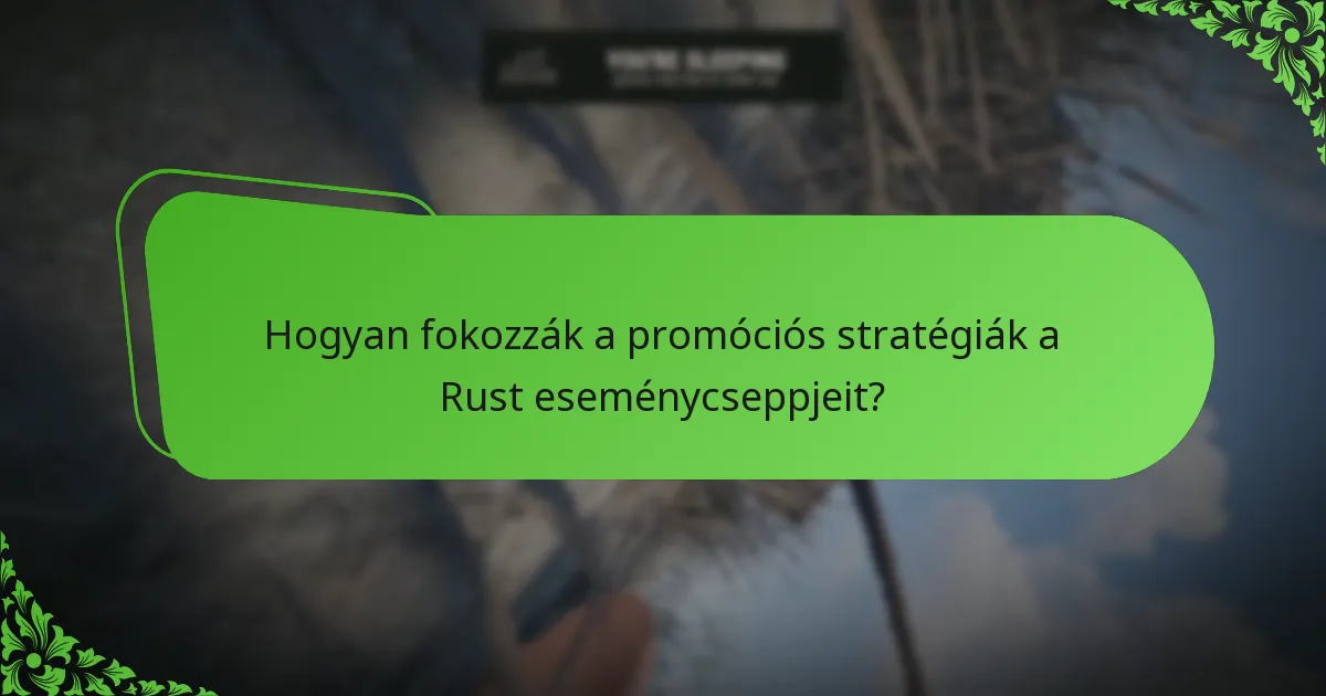 Milyen különleges tárgyak érhetők el a Rust események során?