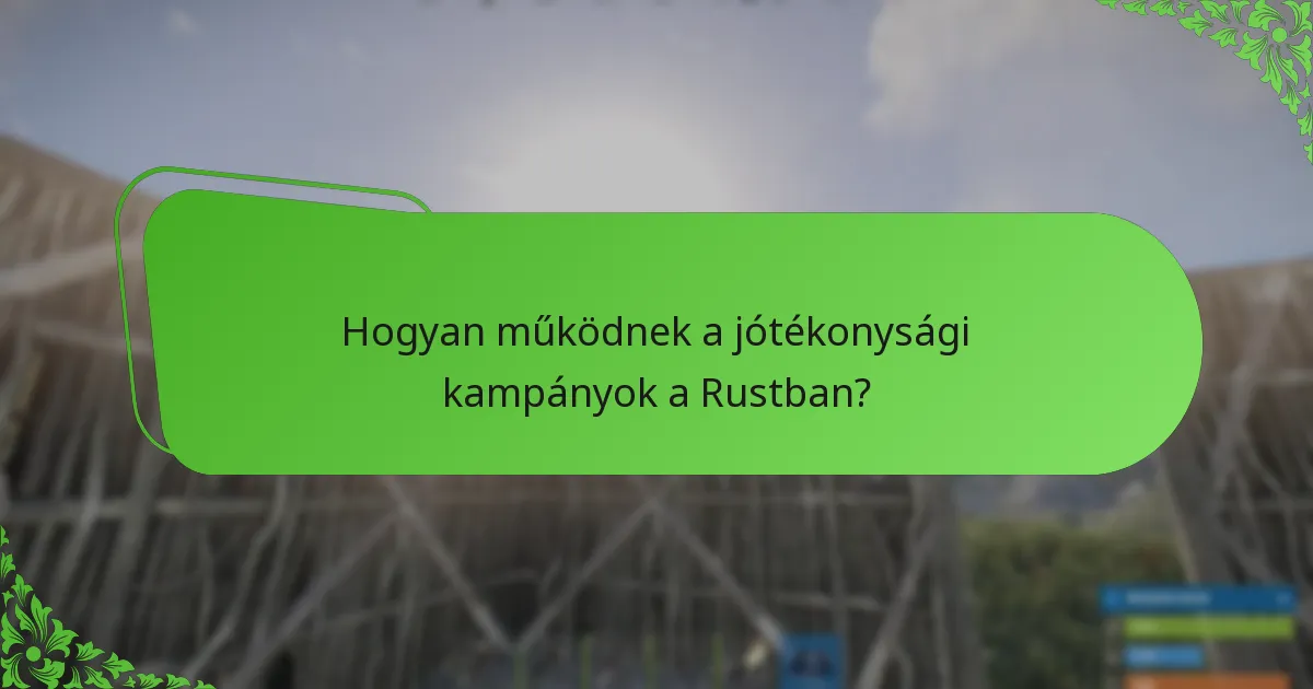 Hogyan működnek a jótékonysági kampányok a Rustban?