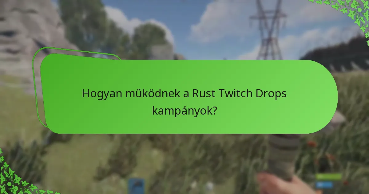 Hogyan működnek a Rust Twitch Drops kampányok?