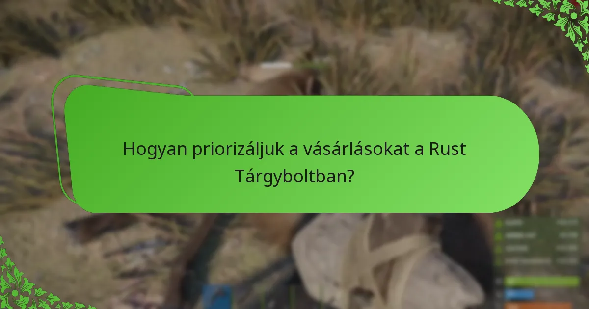 Mely tárgyak a közösségi kedvencek a Rust Tárgyboltban?