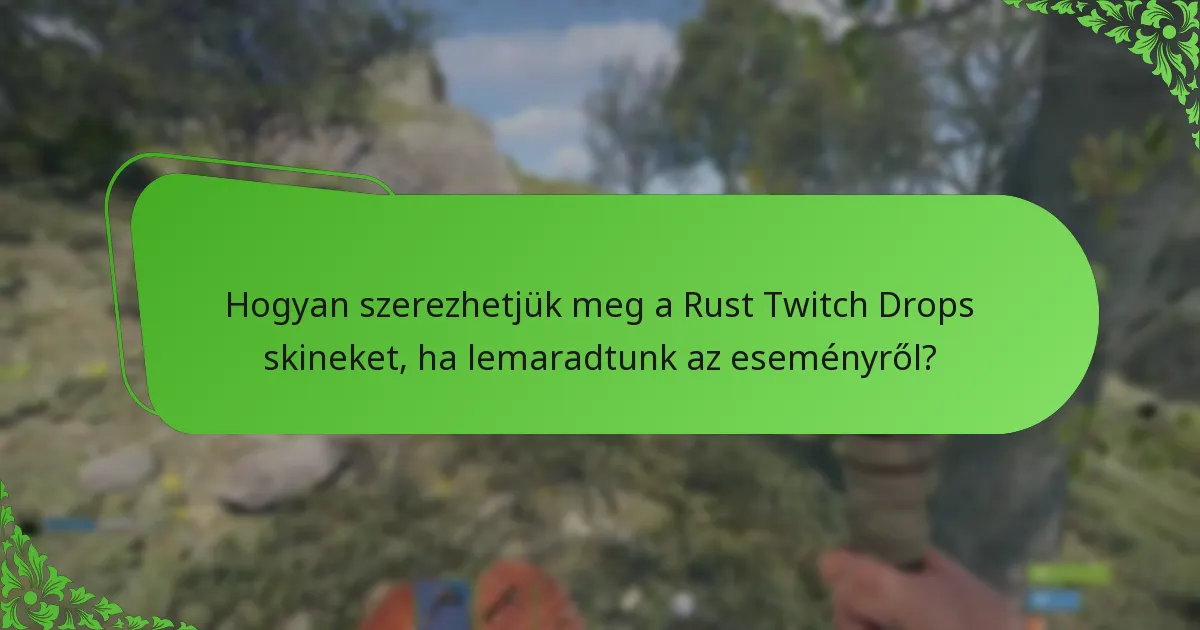 Hogyan befolyásolják a nézői interakciók a Rust Twitch Drops-ot?