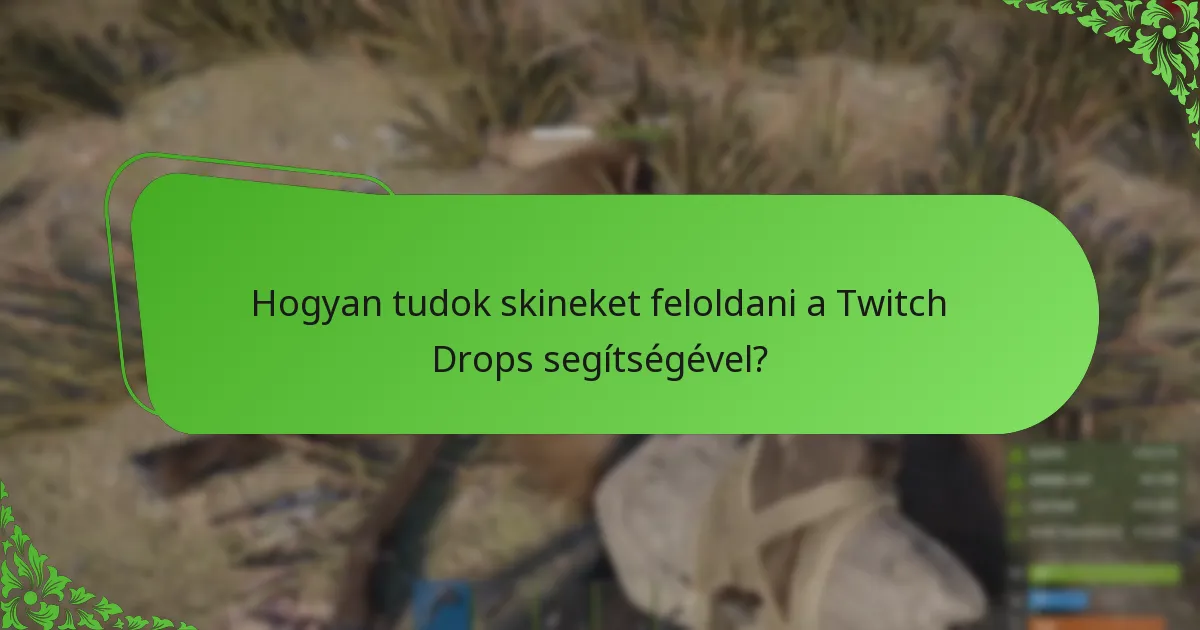 Hogyan tudok skineket feloldani a Twitch Drops segítségével?