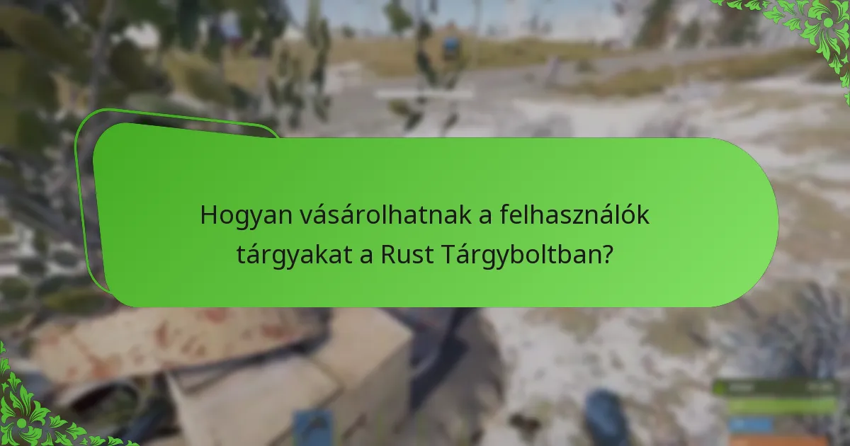 Milyen ingyenes tárgyak érhetők el jelenleg a Rust Tárgyboltban?
