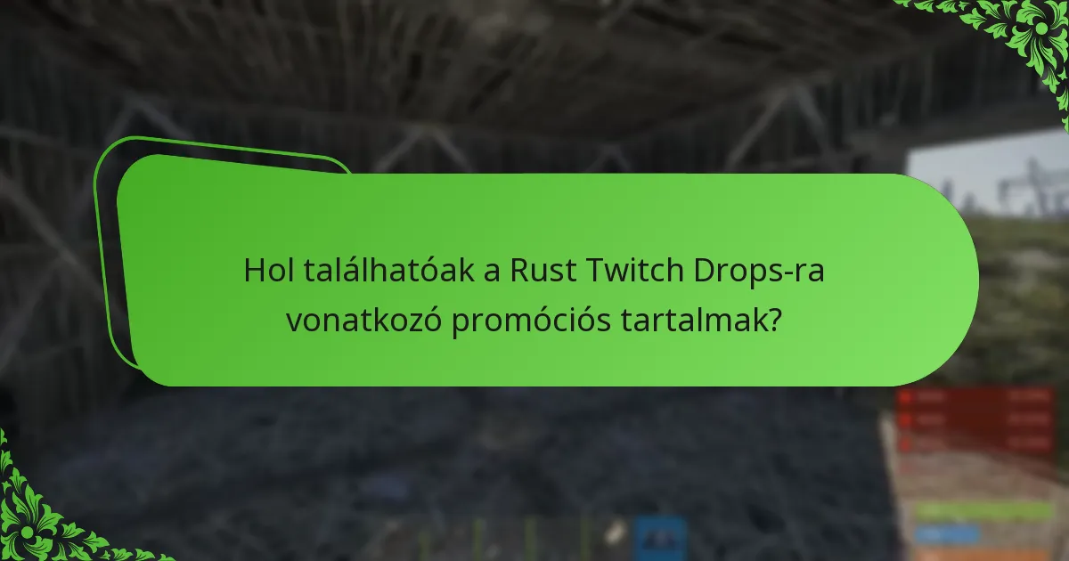 Hogyan maximalizálhatók a Rust Twitch Drops megszerzésének esélyei?