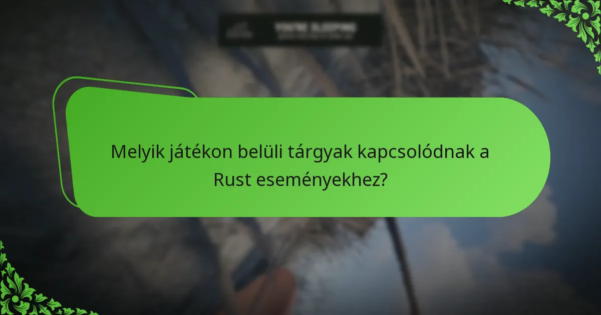 Hogyan befolyásolja a játékosok visszajelzése a Rust eseményeket?