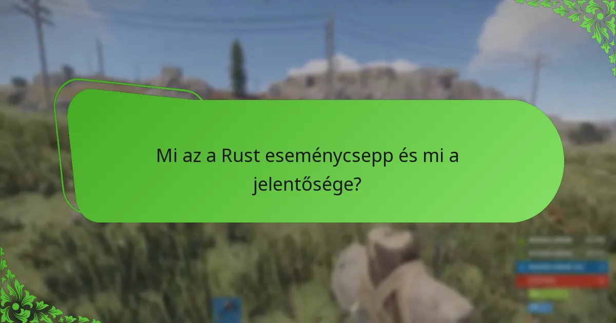 Milyen közösségi események kapcsolódnak a Rust eseménycseppjeihez?