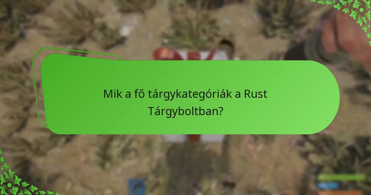 Hogyan navigáljunk hatékonyan a Rust Tárgyboltban?