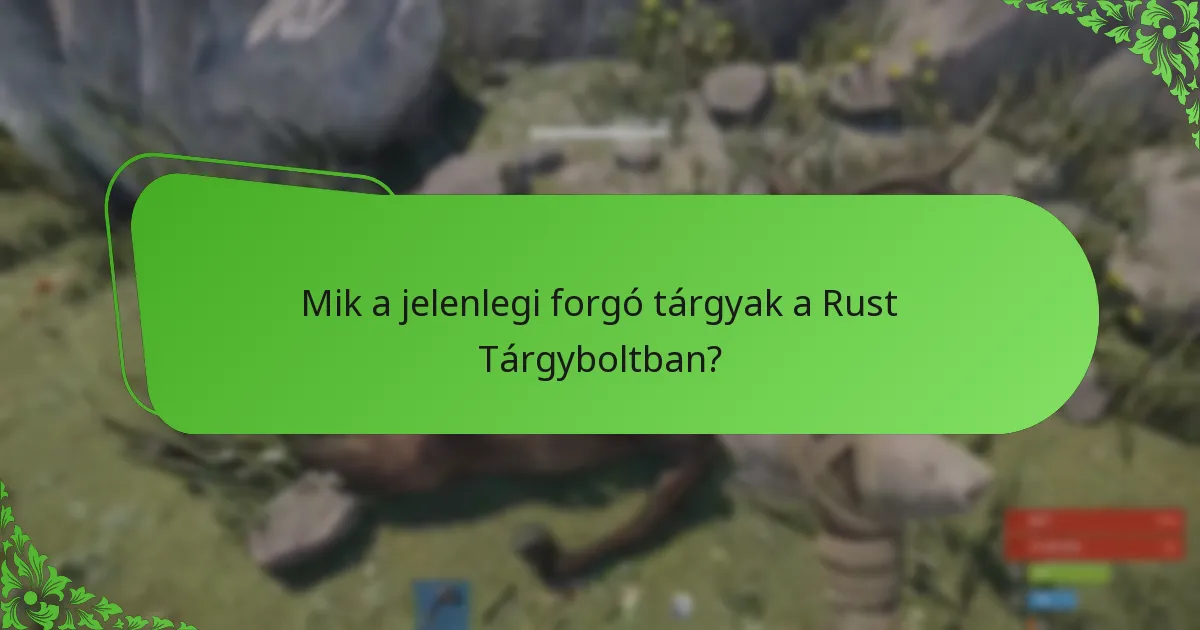 Mik a korlátozott idejű ajánlatok a Rust Tárgyboltban?