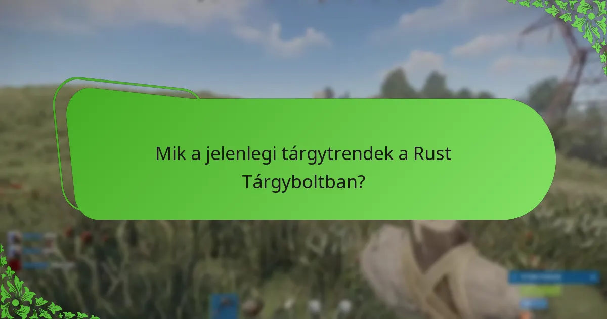 Mely tárgyak megvásárlása éri meg a trendek és a visszajelzések alapján?