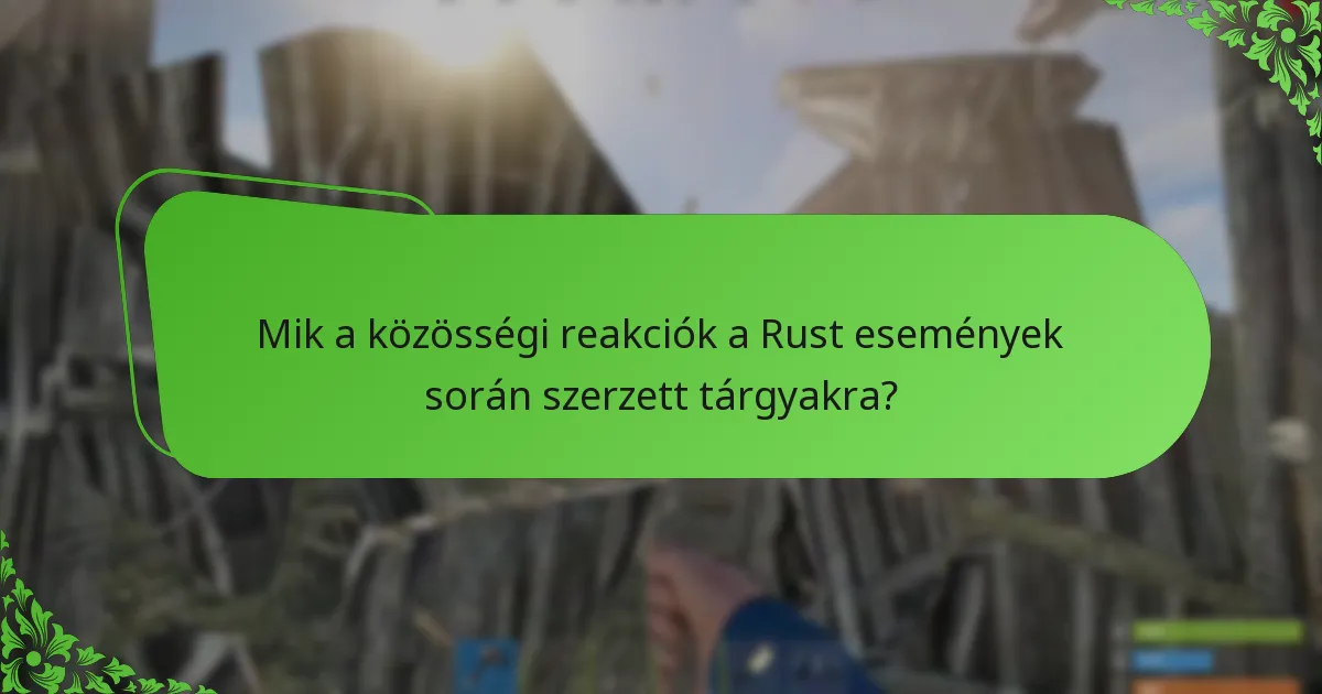 Mely platformokon beszélnek a Rust események során szerzett tárgyakról?
