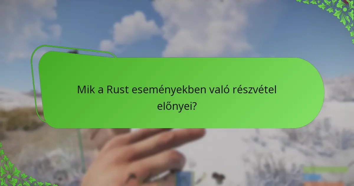 Hogyan formálja a közösségi részvétel a Rust eseményeket?
