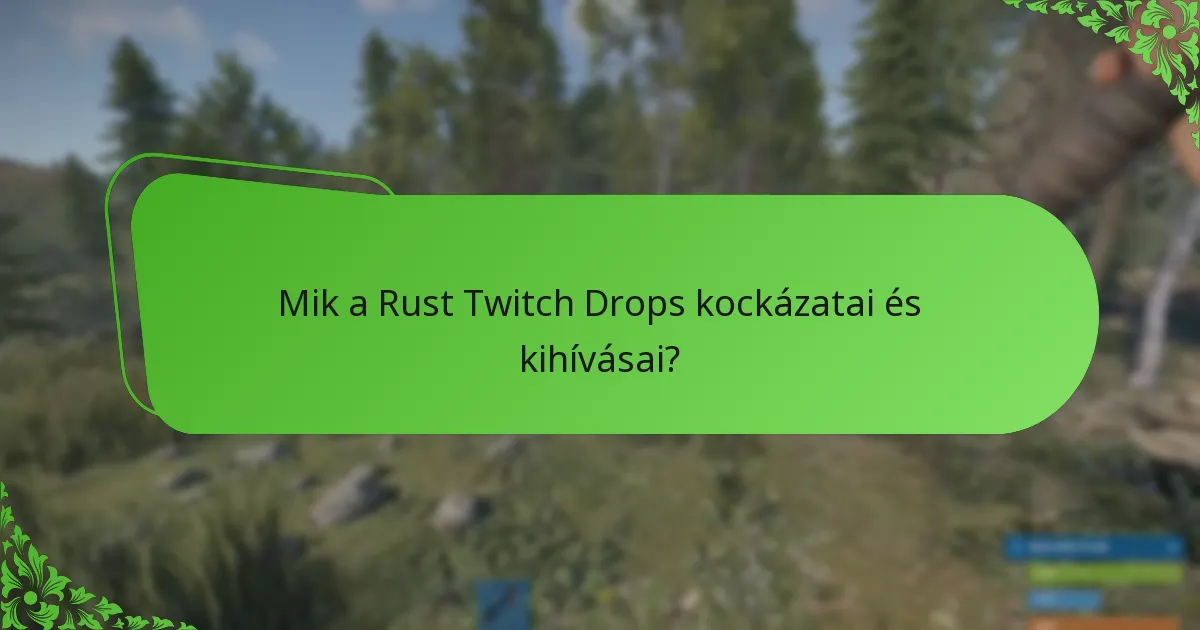 Milyen stratégiák maximalizálhatják a részvételt a Rust Twitch Dropsban?